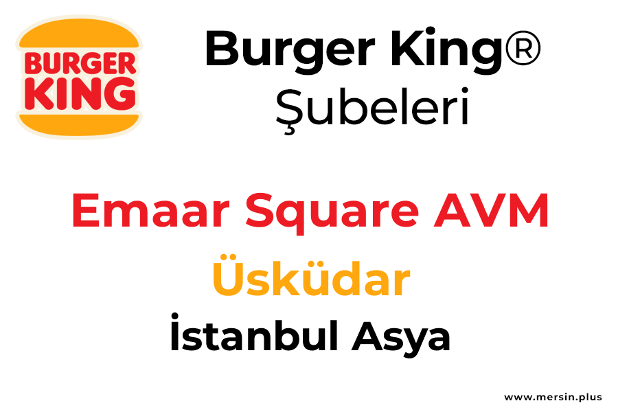 Emaar Square Avm Üsküdar / İstanbul Asya Burger King