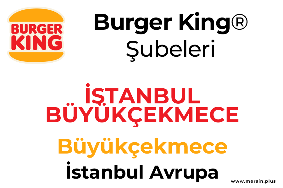 İstanbul Büyükçekmece Demi̇r Lavi̇da Büyükçekmece / İstanbul Avrupa Burger King