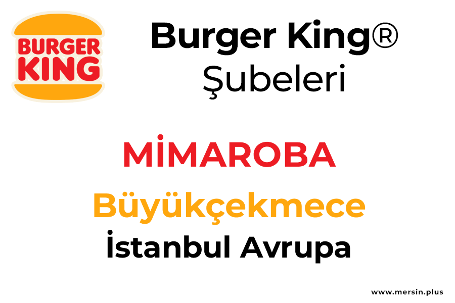 Mi̇maroba Büyükçekmece / İstanbul Avrupa Burger King