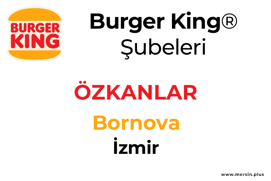 özkanlar Bornova / İzmir Burger King