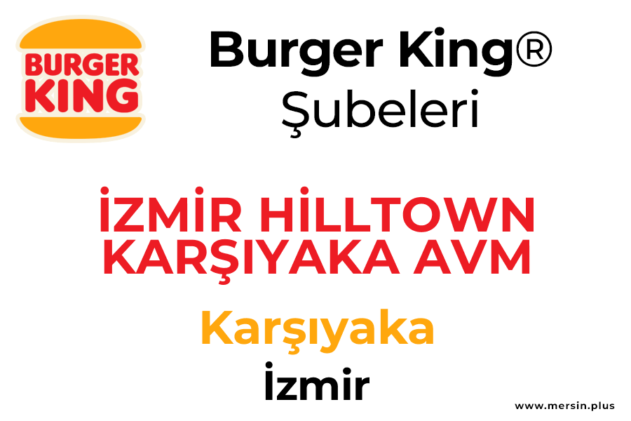 İzmi̇r Hi̇lltown Karşiyaka Avm Karşıyaka / İzmir Burger King