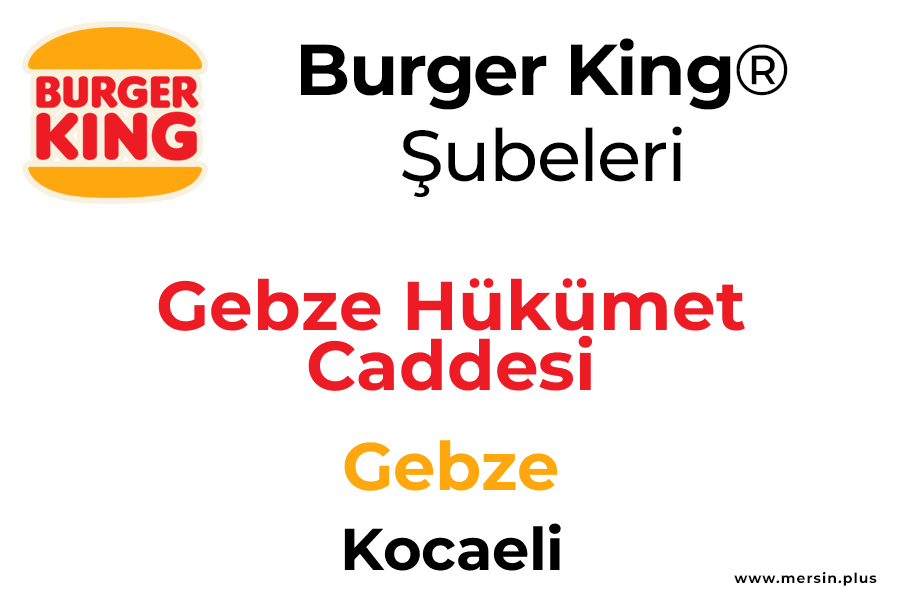 Hükümet Caddesi Gebze / Kocaeli Burger King