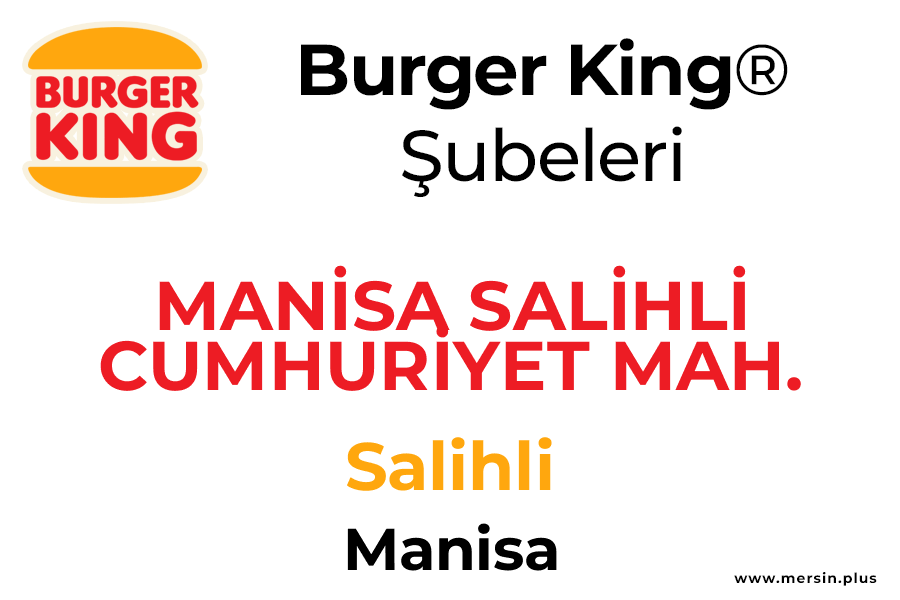 Mani̇sa Sali̇hli̇ Cumhuri̇yet Mah. Salihli / Manisa Burger King