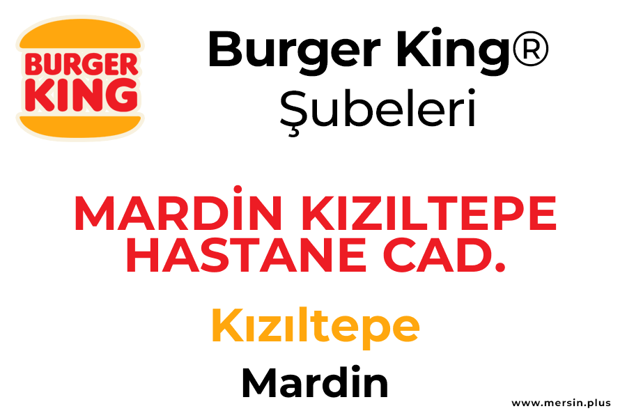 Mardi̇n Kiziltepe Hastane Cad. Kızıltepe / Mardin Burger King