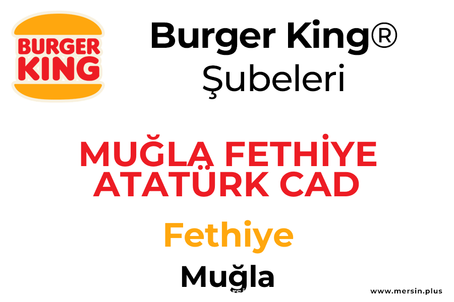 Muğla Fethi̇ye Atatürk Cad Fethiye / Muğla Burger King