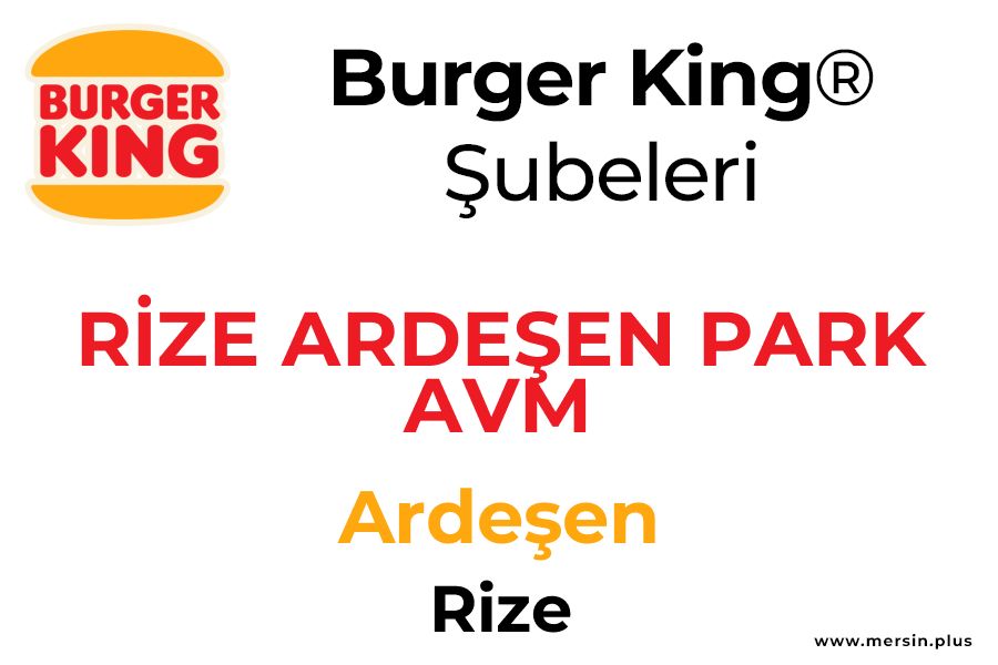 Ri̇ze Ardeşen Park Avm Ardeşen / Rize Burger King