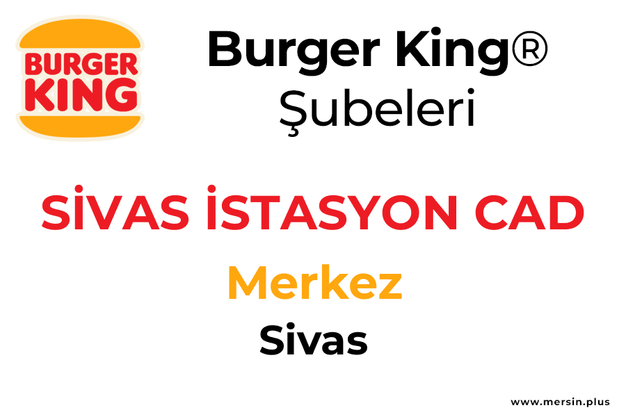 Si̇vas İstasyon Cad Merkez / Sivas Burger King