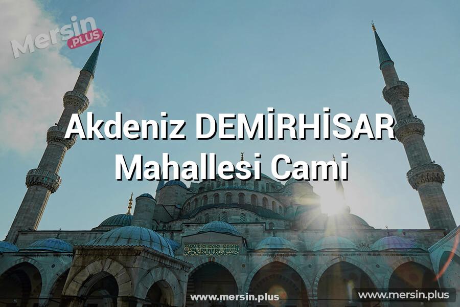 Akdeniz DEMİRHİSAR Mahallesi Cami