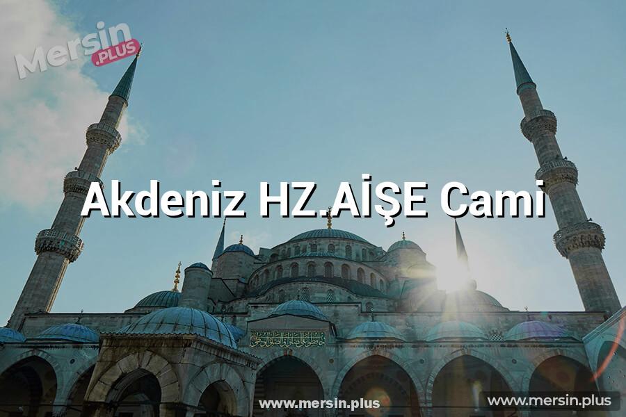Akdeniz HZ.AİŞE Cami