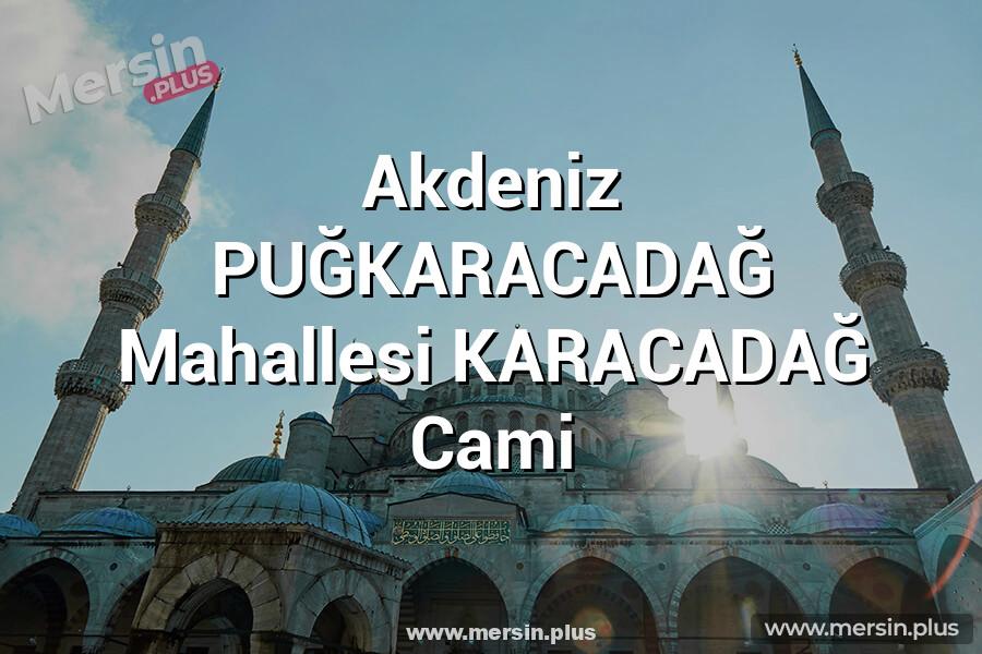 Akdeniz PUĞKARACADAĞ Mahallesi KARACADAĞ Cami