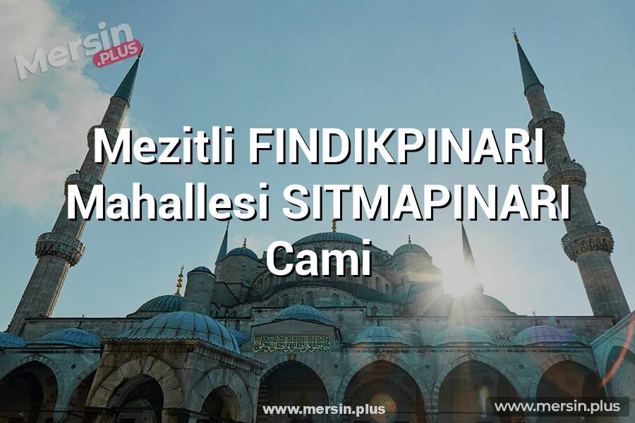 Mezitli FINDIKPINARI Mahallesi SITMAPINARI Cami