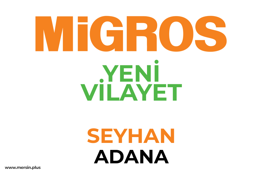 YENİ VİLAYET - SEYHAN / ADANA Migros Şubesi