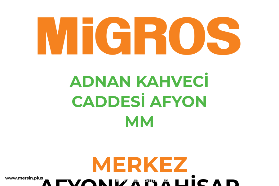 ADNAN KAHVECİ CADDESİ AFYON MM - MERKEZ / AFYONKARAHİSAR Migros Şubesi
