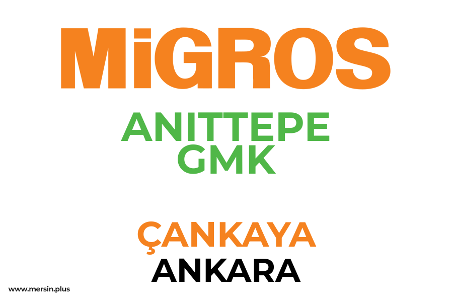 ANITTEPE GMK - ÇANKAYA / ANKARA Migros Şubesi