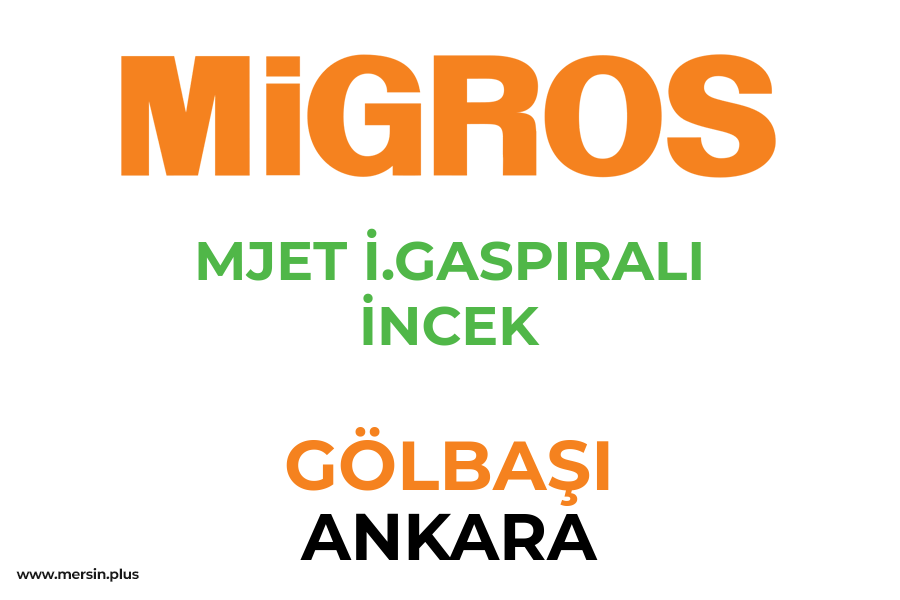 MJET İ.GASPIRALI İNCEK - GÖLBAŞI / ANKARA Migros Şubesi