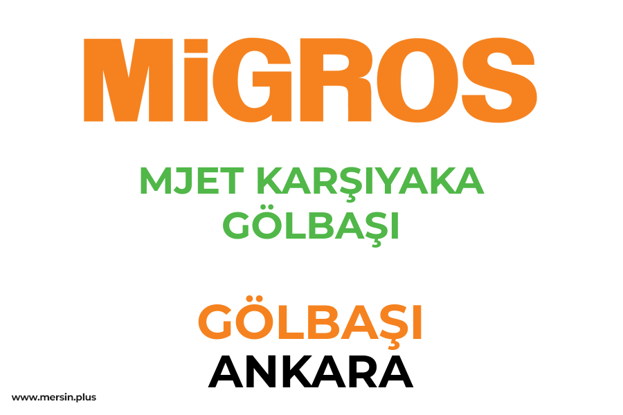 MJET KARŞIYAKA GÖLBAŞI - GÖLBAŞI / ANKARA Migros Şubesi