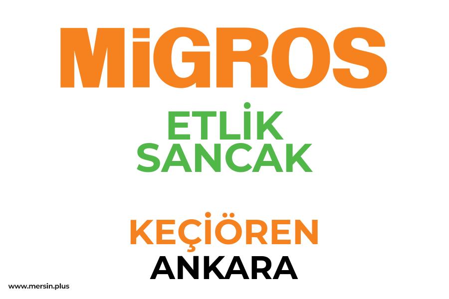 ETLİK SANCAK - KEÇİÖREN / ANKARA Migros Şubesi