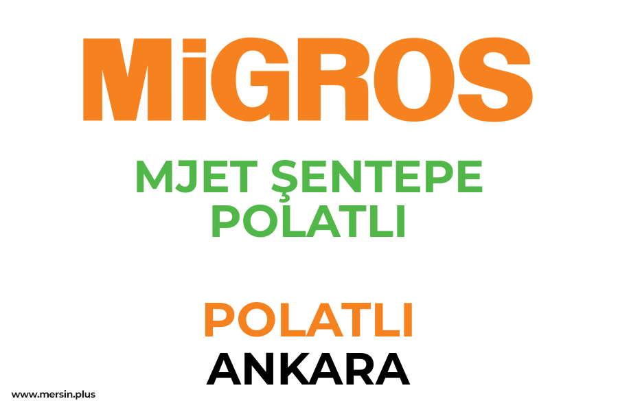 MJET ŞENTEPE POLATLI - POLATLI / ANKARA Migros Şubesi