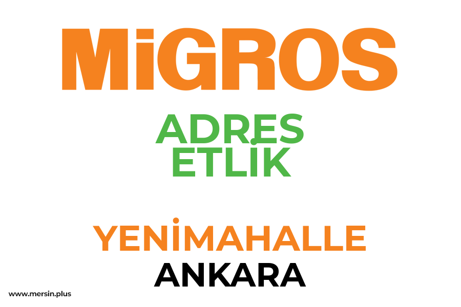 ADRES ETLİK - YENİMAHALLE / ANKARA Migros Şubesi