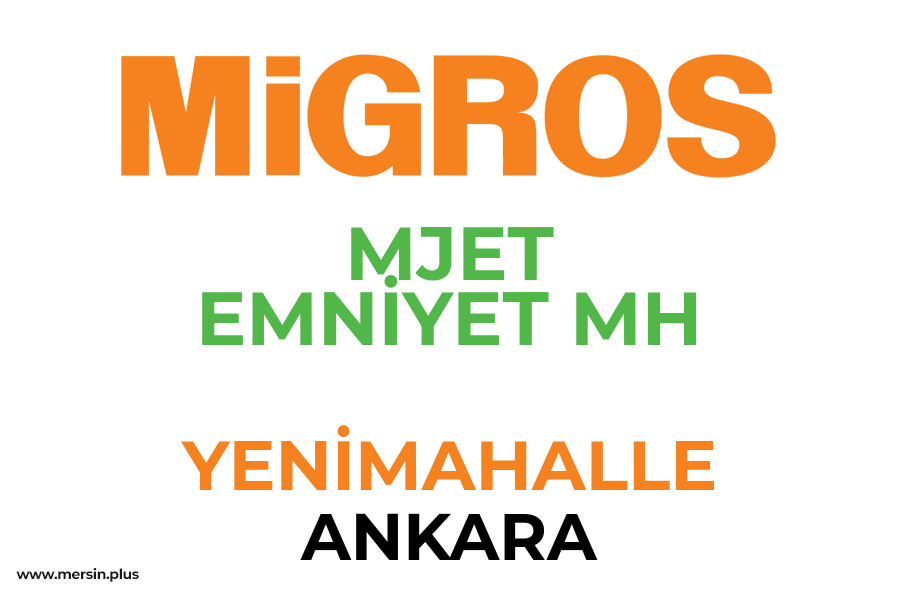 MJET EMNİYET MH - YENİMAHALLE / ANKARA Migros Şubesi
