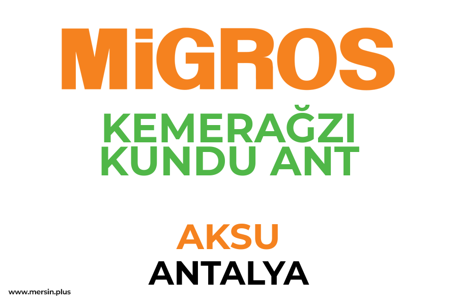 KEMERAĞZI KUNDU ANT - AKSU / ANTALYA Migros Şubesi