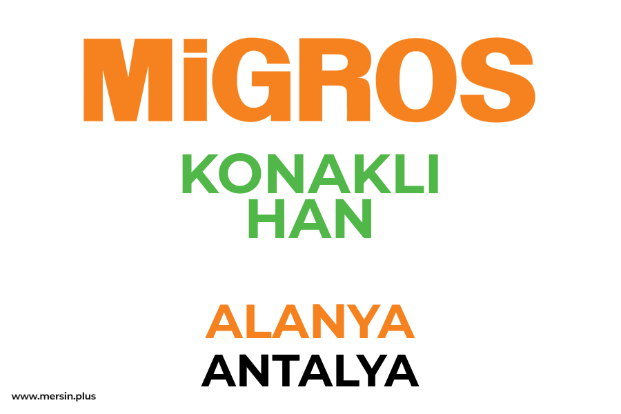 KONAKLI HAN - ALANYA / ANTALYA Migros Şubesi