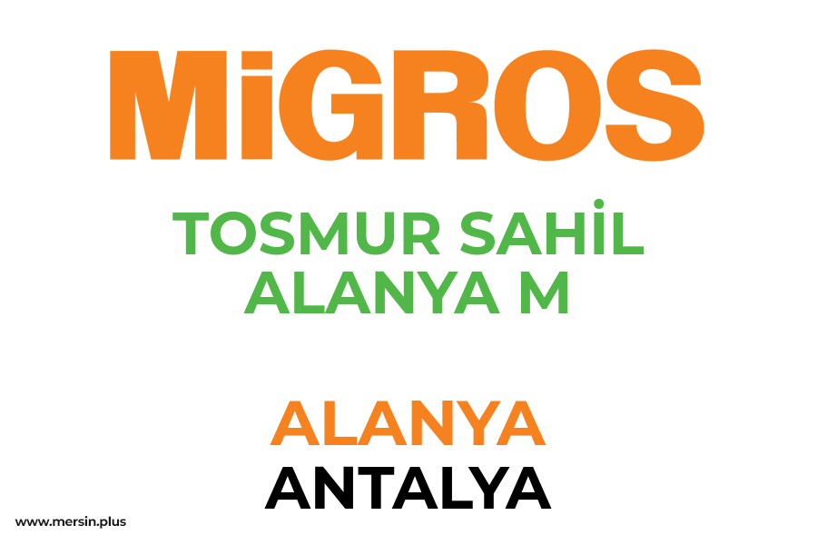 TOSMUR SAHİL ALANYA M - ALANYA / ANTALYA Migros Şubesi
