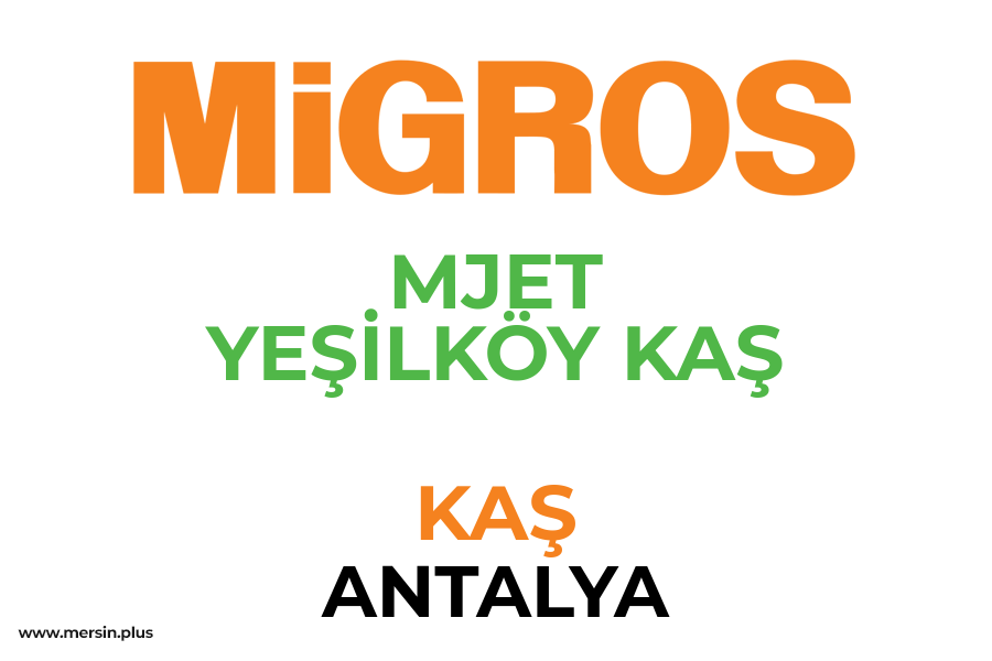 MJET YEŞİLKÖY KAŞ - KAŞ / ANTALYA Migros Şubesi