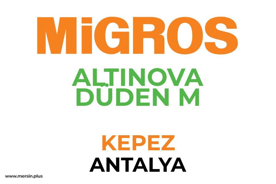ALTINOVA DÜDEN M - KEPEZ / ANTALYA Migros Şubesi