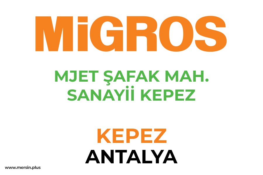 MJET ŞAFAK MAH. SANAYİİ KEPEZ - KEPEZ / ANTALYA Migros Şubesi