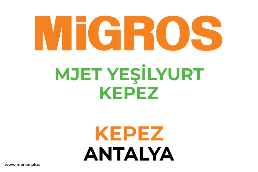 MJET YEŞİLYURT KEPEZ - KEPEZ / ANTALYA Migros Şubesi
