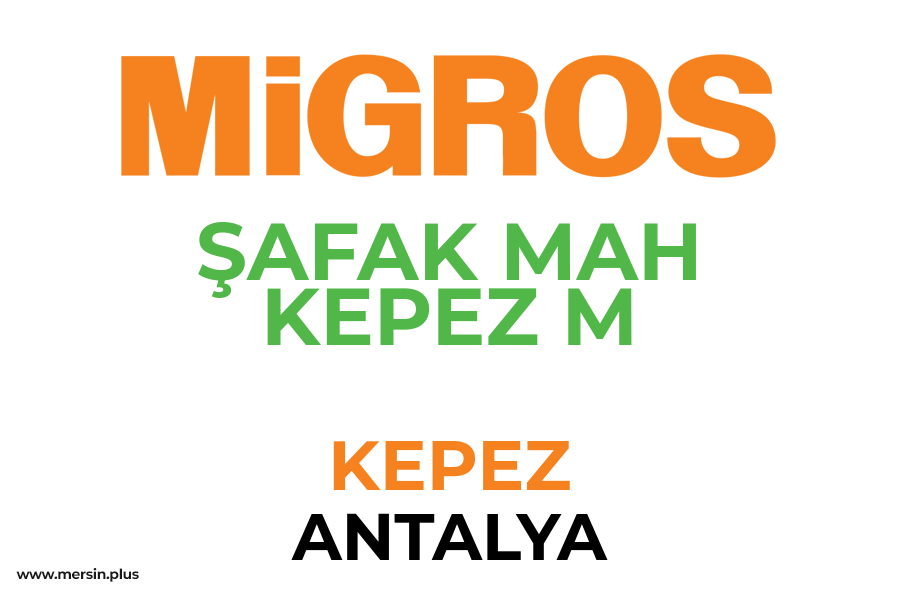 ŞAFAK MAH KEPEZ M - KEPEZ / ANTALYA Migros Şubesi