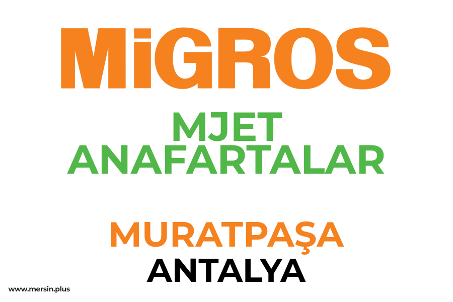 MJET ANAFARTALAR - MURATPAŞA / ANTALYA Migros Şubesi