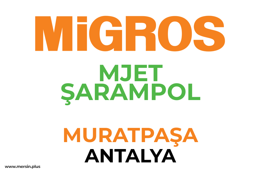 MJET ŞARAMPOL - MURATPAŞA / ANTALYA Migros Şubesi
