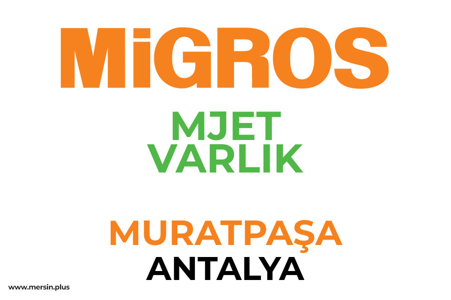 MJET VARLIK - MURATPAŞA / ANTALYA Migros Şubesi