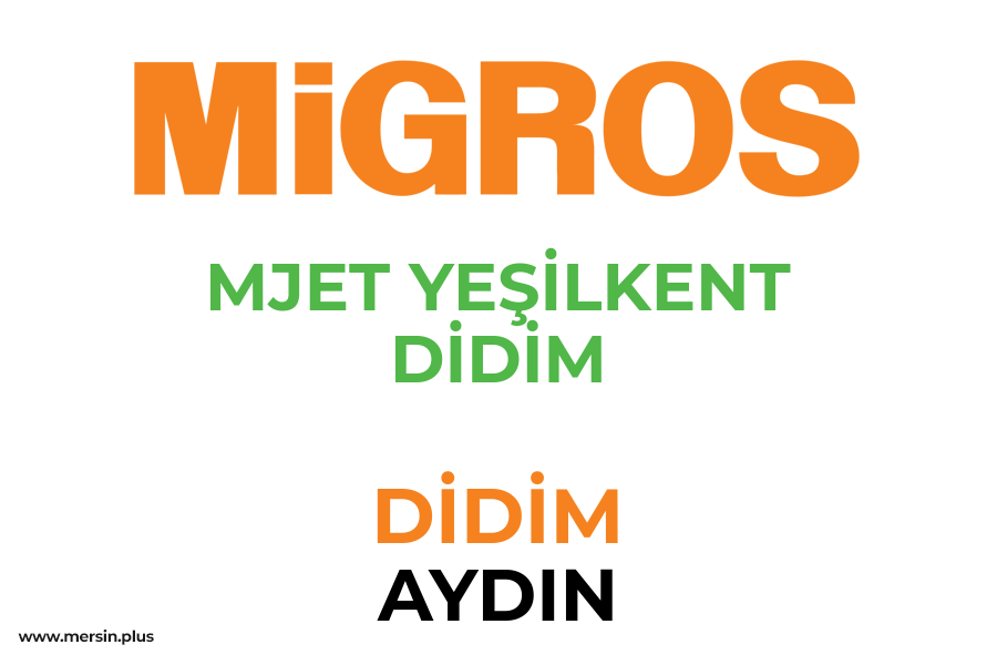 MJET YEŞİLKENT DİDİM - DİDİM / AYDIN Migros Şubesi