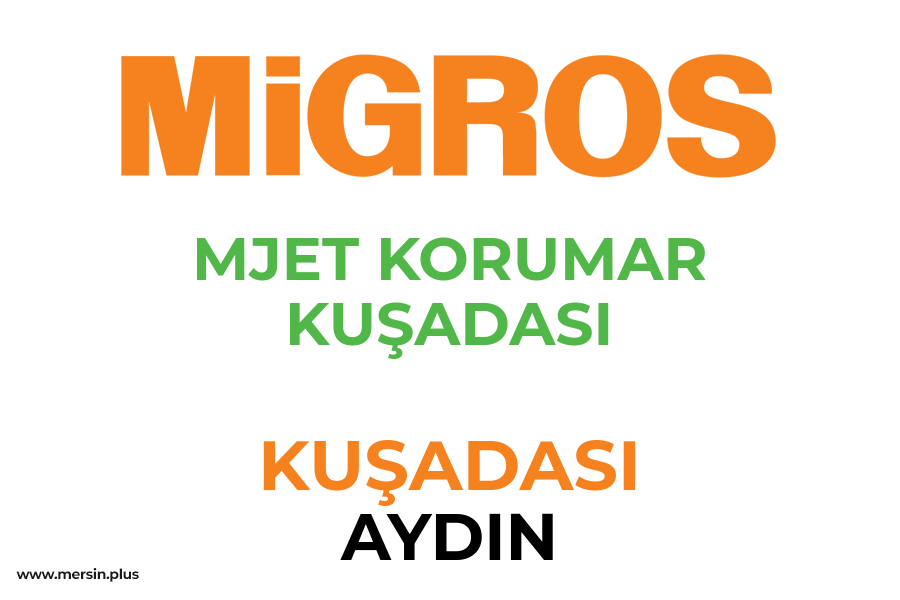 MJET KORUMAR KUŞADASI - KUŞADASI / AYDIN Migros Şubesi
