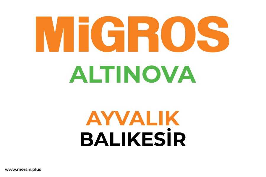 ALTINOVA - AYVALIK / BALIKESİR Migros Şubesi