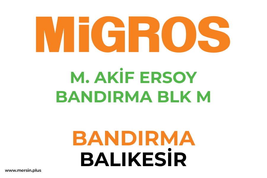 M. AKİF ERSOY BANDIRMA BLK M - BANDIRMA / BALIKESİR Migros Şubesi