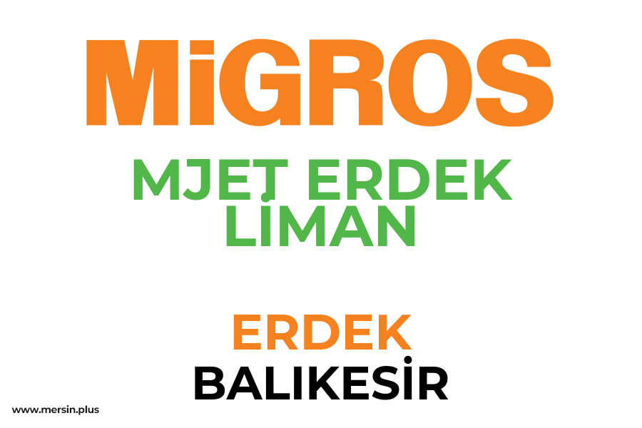 MJET ERDEK LİMAN - ERDEK / BALIKESİR Migros Şubesi