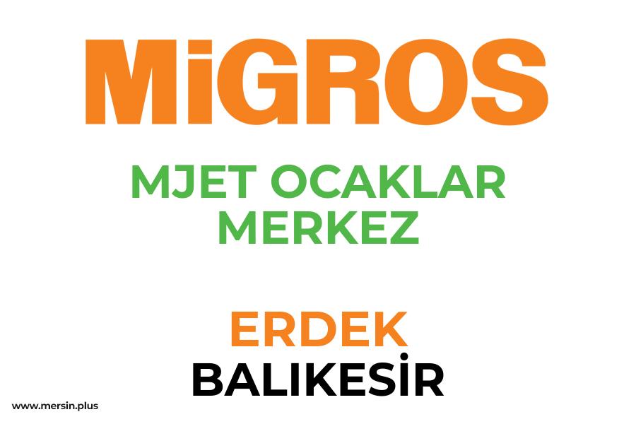 MJET OCAKLAR MERKEZ - ERDEK / BALIKESİR Migros Şubesi