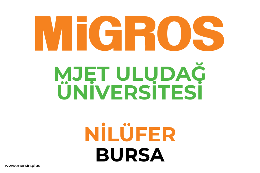 MJET ULUDAĞ ÜNİVERSİTESİ - NİLÜFER / BURSA Migros Şubesi