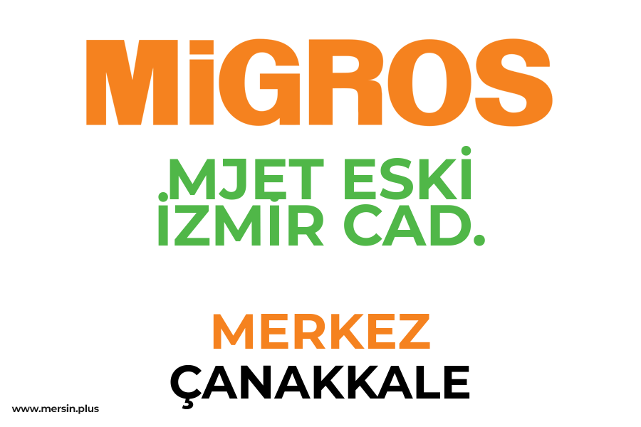MJET ESKİ İZMİR CAD. - MERKEZ / ÇANAKKALE Migros Şubesi