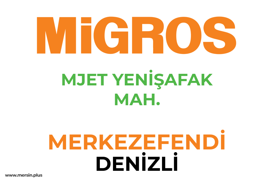 MJET YENİŞAFAK MAH. - MERKEZEFENDİ / DENİZLİ Migros Şubesi