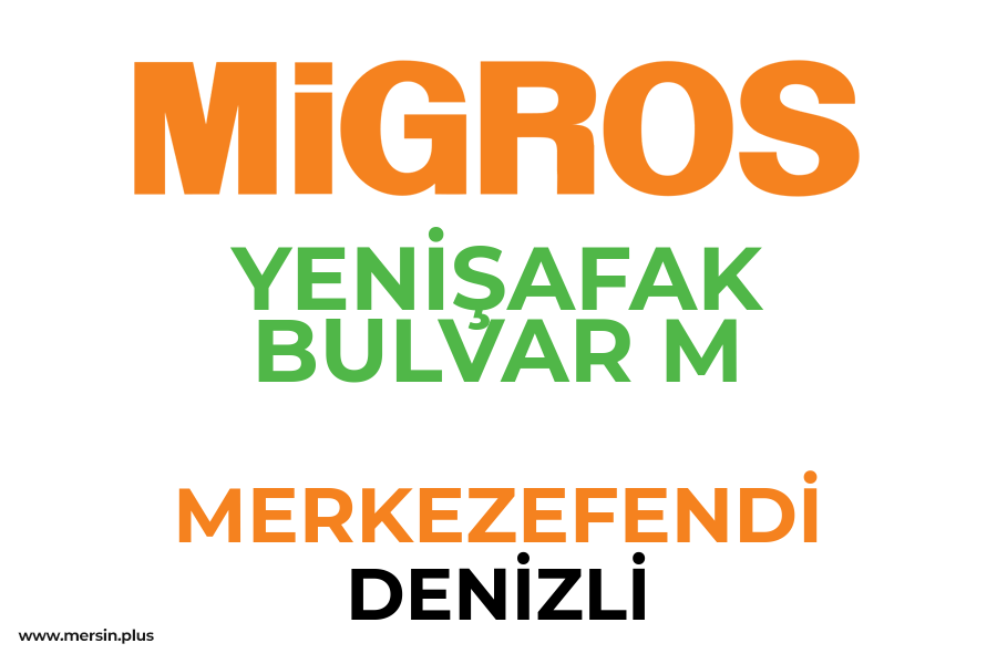 YENİŞAFAK BULVAR M - MERKEZEFENDİ / DENİZLİ Migros Şubesi