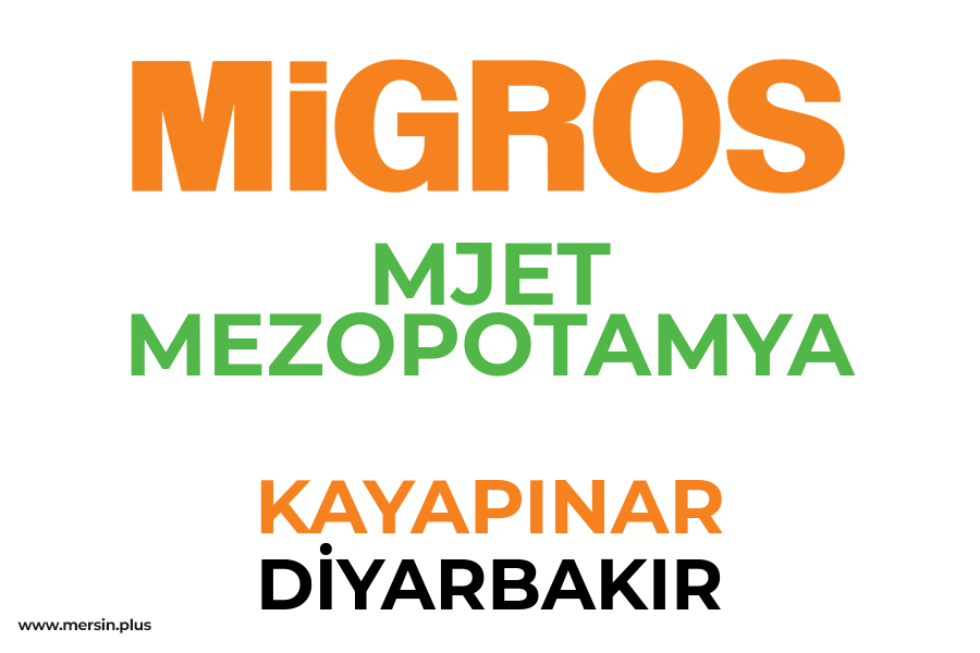 MJET MEZOPOTAMYA - KAYAPINAR / DİYARBAKIR Migros Şubesi
