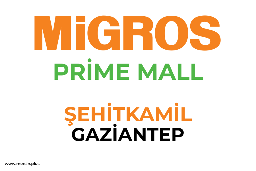 PRİME MALL - ŞEHİTKAMİL / GAZİANTEP Migros Şubesi