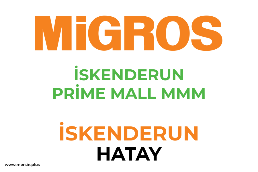 İSKENDERUN PRİME MALL MMM - İSKENDERUN / HATAY Migros Şubesi