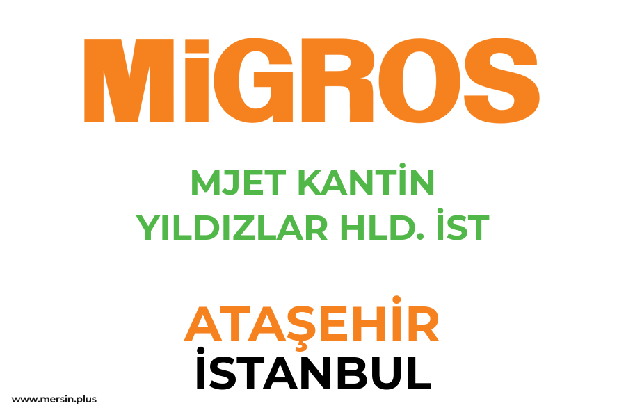 MJET KANTİN YILDIZLAR HLD. İST - ATAŞEHİR / İSTANBUL Migros Şubesi