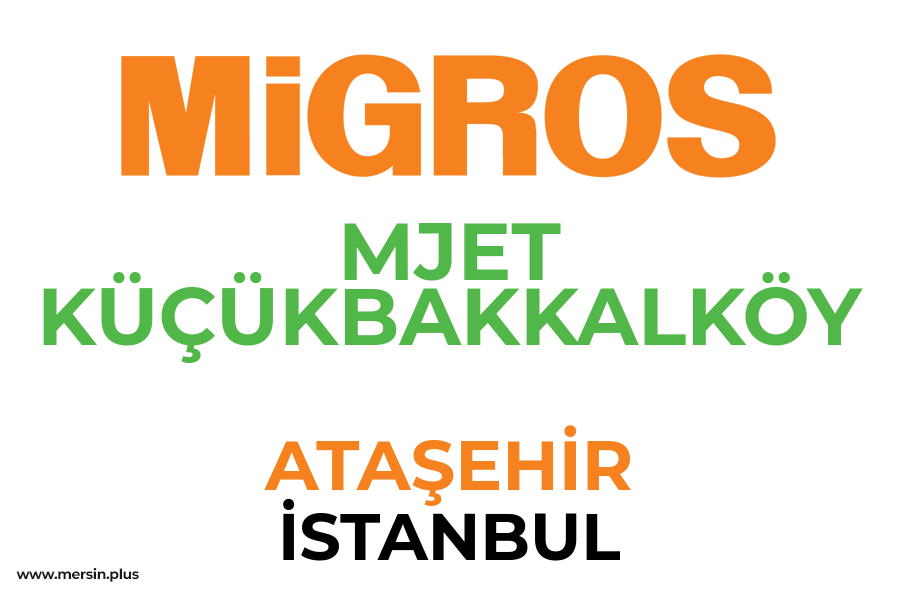 MJET KÜÇÜKBAKKALKÖY - ATAŞEHİR / İSTANBUL Migros Şubesi